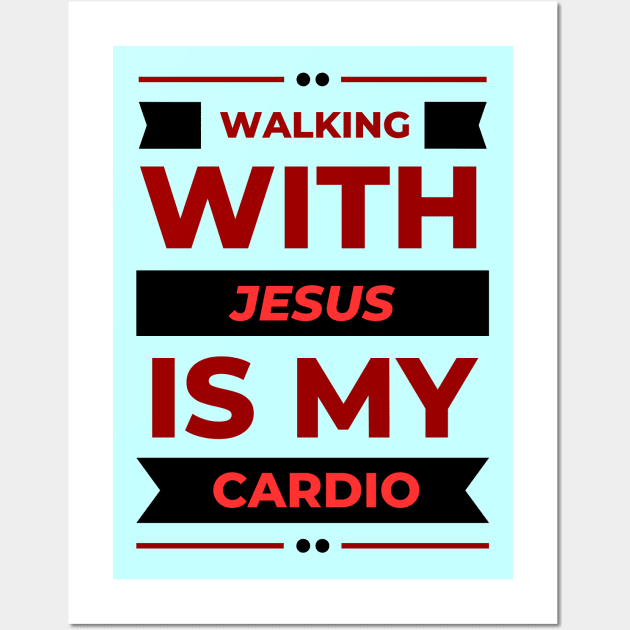 Walking With Jesus is My Cardio | Funny Christian Workout Wall Art by All Things Gospel